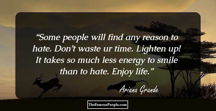 Some people will find any reason to hate. Don’t waste ur time. Lighten up! It takes so much less energy to smile than to hate. Enjoy life.