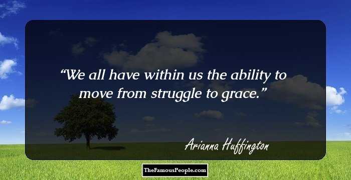 We all have within us the ability to move from struggle to grace.