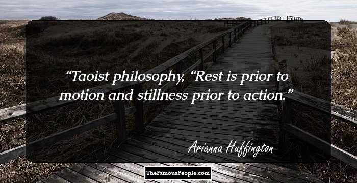 Taoist philosophy, “Rest is prior to motion and stillness prior to action.