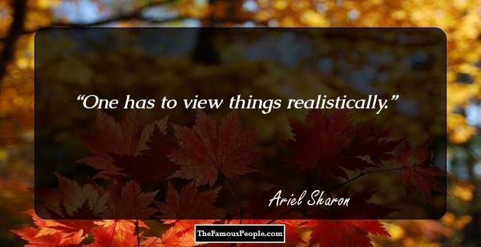 One has to view things realistically.