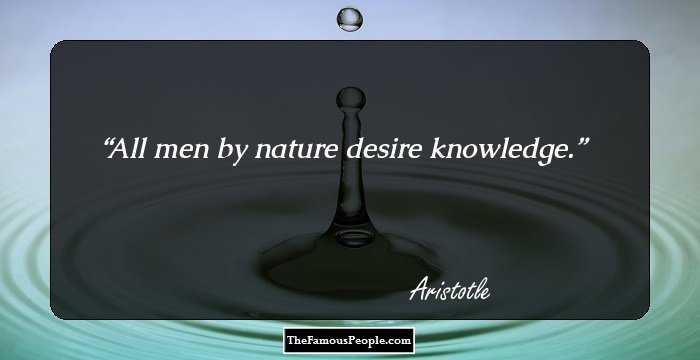 All men by nature desire knowledge.