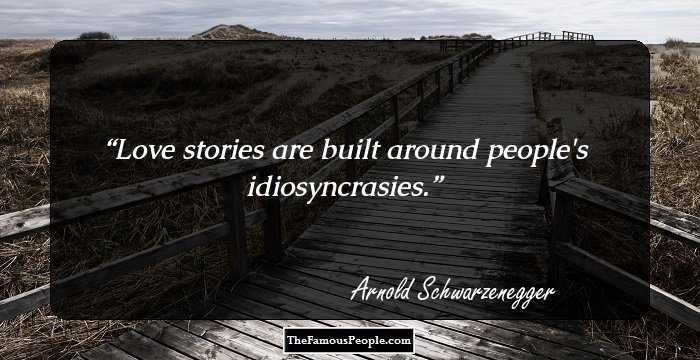 Love stories are built around people's idiosyncrasies.