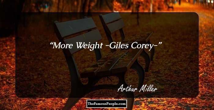 More Weight
-Giles Corey-