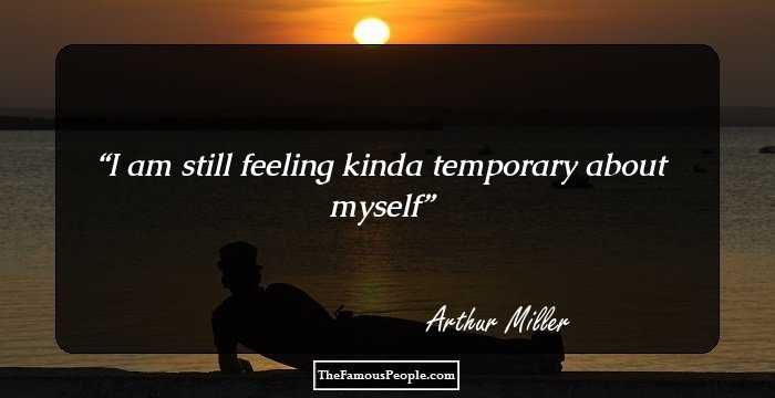 I am still feeling kinda temporary about myself