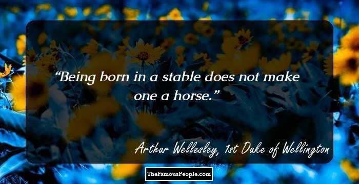 Being born in a stable does not make one a horse.