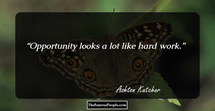 Opportunity looks a lot like hard work.