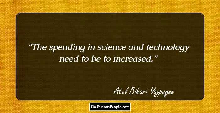 The spending in science and technology need to be to increased.