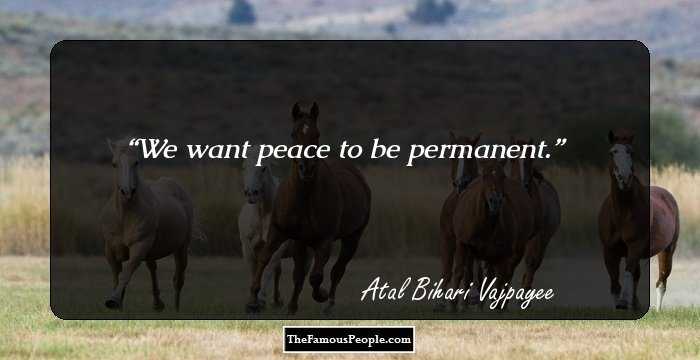 We want peace to be permanent.