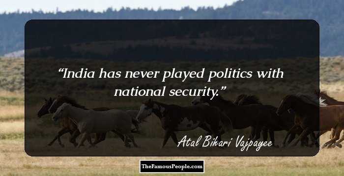 India has never played politics with national security.