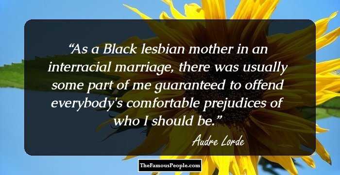 As a Black lesbian mother in an interracial marriage, there was usually some part of me guaranteed to offend everybody's comfortable prejudices of who I should be.