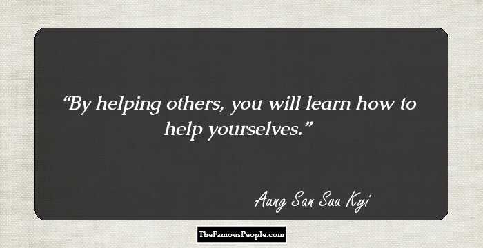 By helping others, you will learn how to help yourselves.