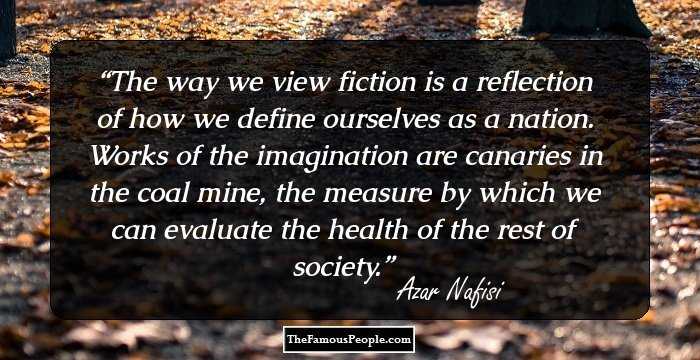 The way we view fiction is a reflection of how we define ourselves as a nation. Works of the imagination are canaries in the coal mine, the measure by which we can evaluate the health of the rest of society.