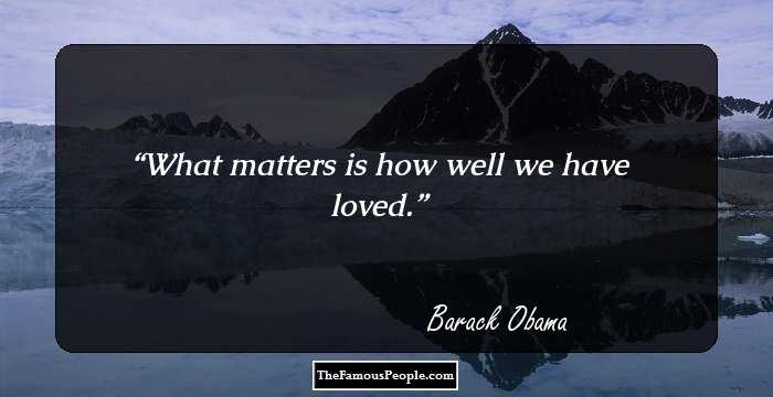 What matters is how well we have loved.