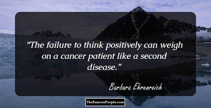 The failure to think positively can weigh on a cancer patient like a second disease.