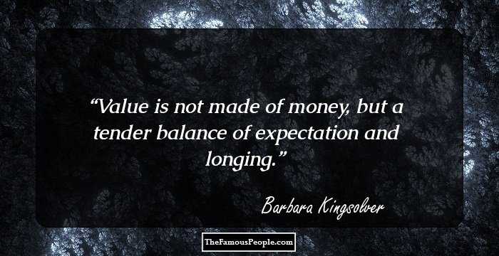 Value is not made of money, but a tender balance of expectation and longing.