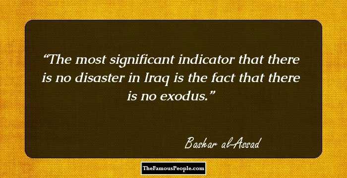The most significant indicator that there is no disaster in Iraq is the fact that there is no exodus.