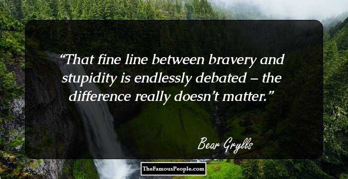 That fine line between bravery and stupidity is endlessly debated – the difference really doesn’t matter.