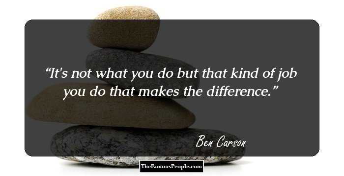 It's not what you do but that kind of job you do that makes the difference.