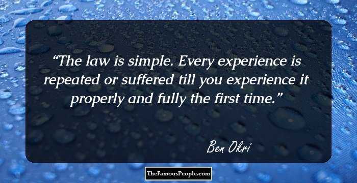 The law is simple. Every experience is repeated or suffered till you experience it properly and fully the first time.
