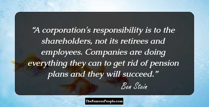 A corporation's responsibility is to the shareholders, not its retirees and employees. Companies are doing everything they can to get rid of pension plans and they will succeed.