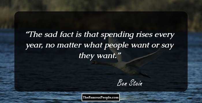 The sad fact is that spending rises every year, no matter what people want or say they want.