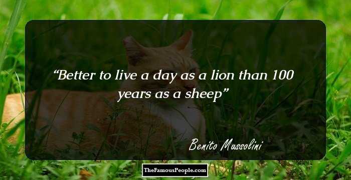 Better to live a day as a lion than 100 years as a sheep