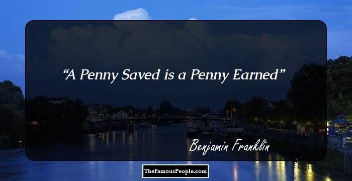 A Penny Saved is a Penny Earned