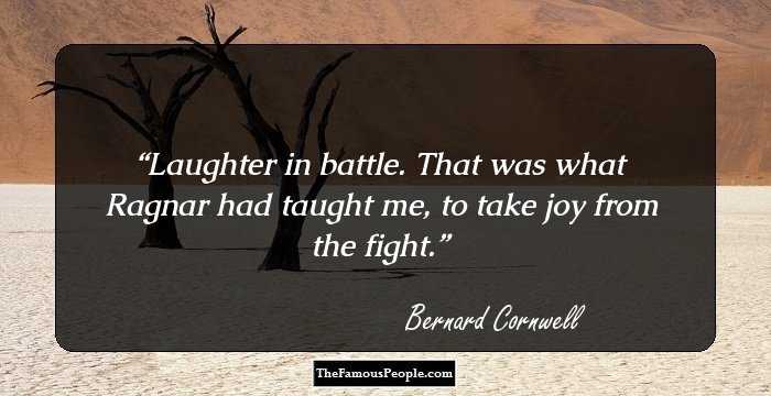 Laughter in battle. That was what Ragnar had taught me, to take joy from the fight.