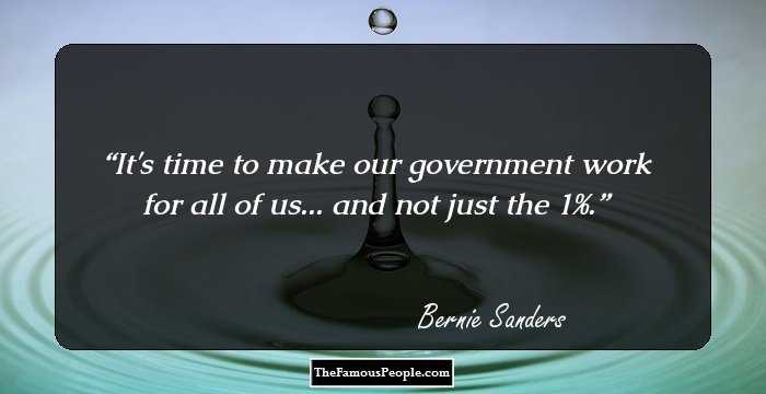 It's time to make our government work for all of us... and not just the 1%.