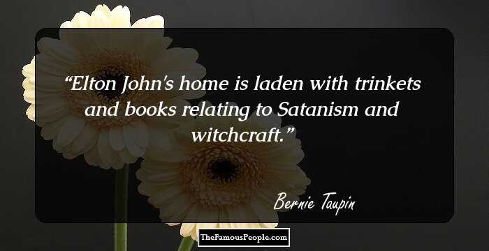 Elton John's home is laden with trinkets and books relating to Satanism and witchcraft.