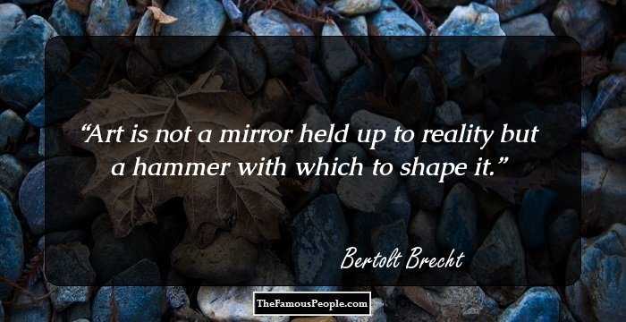 100 Famous quotes by Bertolt Brecht, the author of Life of Galileo