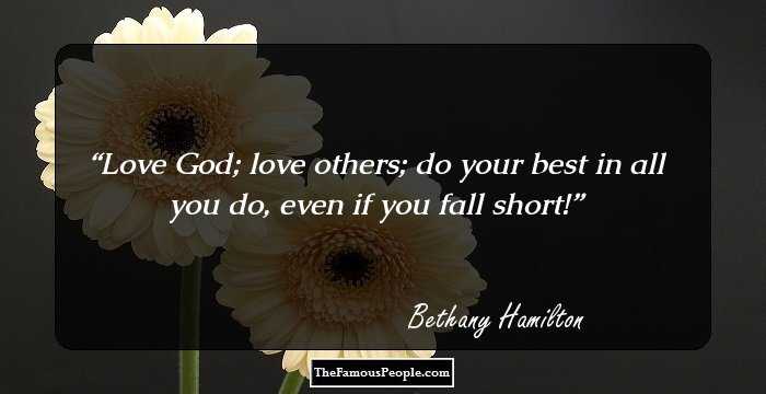 Love God; love others; do your best in all you do, even if you fall short!