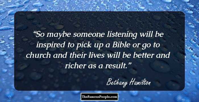 So maybe someone listening will be inspired to pick up a Bible or go to church and their lives will be better and richer as a result.