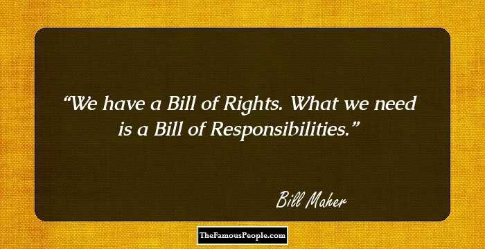 We have a Bill of Rights. What we need is a Bill of Responsibilities.