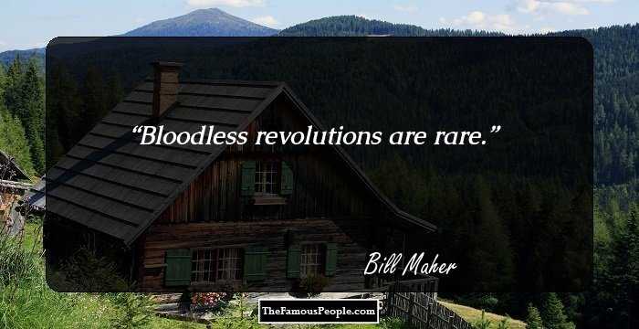 Bloodless revolutions are rare.