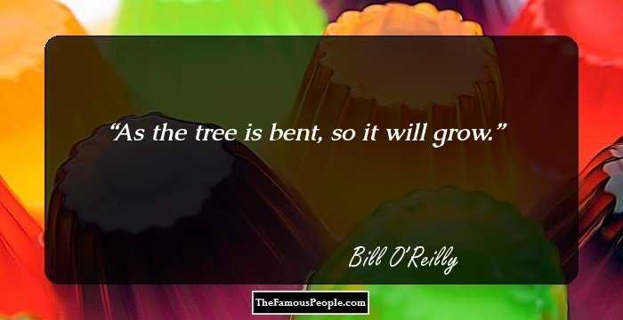 As the tree is bent, so it will grow.