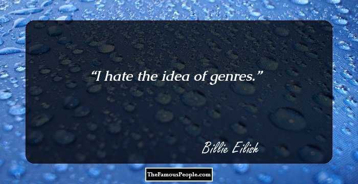 I hate the idea of genres.