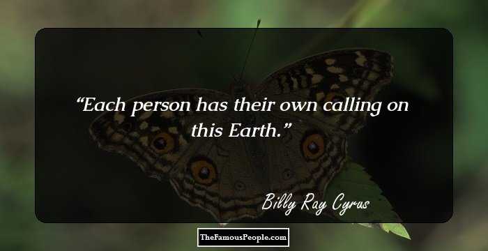 Each person has their own calling on this Earth.