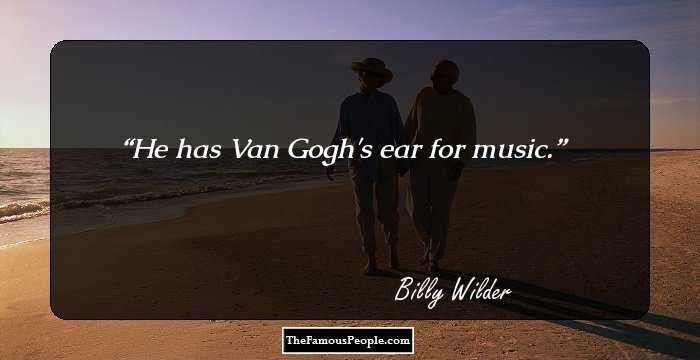 He has Van Gogh's ear for music.