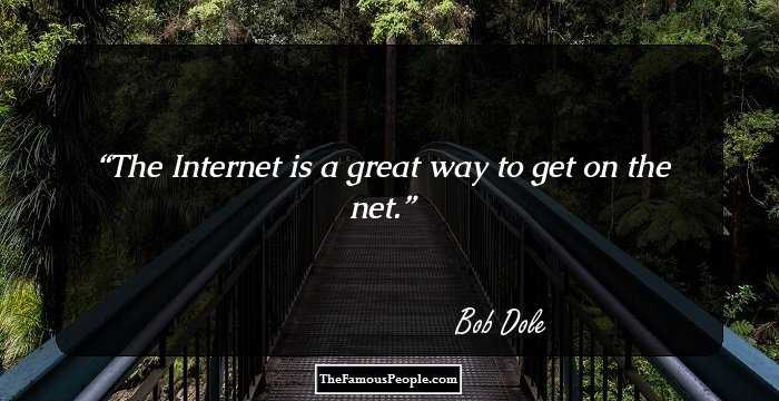 The Internet is a great way to get on the net.