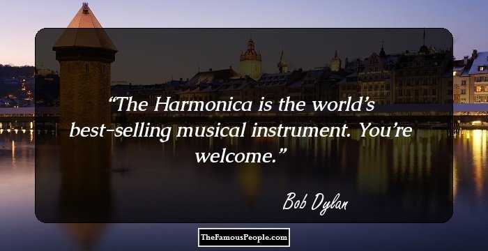 The Harmonica is the world’s best-selling musical instrument. You’re welcome.