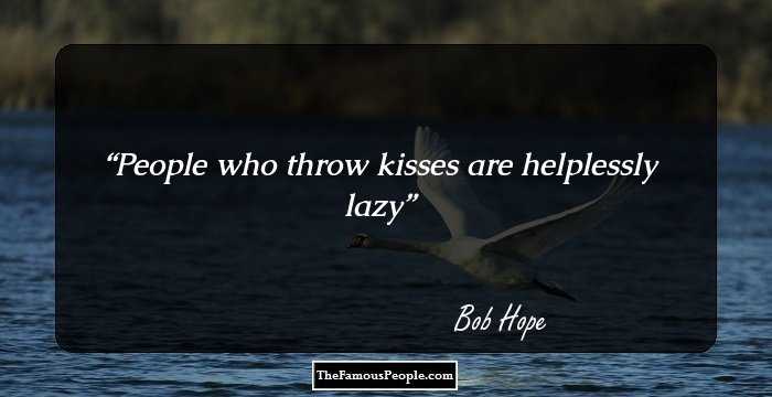 People who throw kisses are helplessly lazy