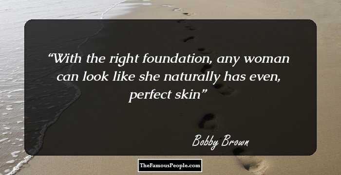 With the right foundation, any woman can look like she naturally has even, perfect skin