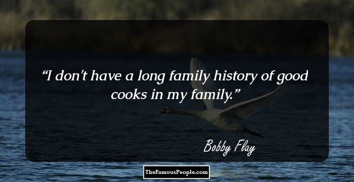 I don't have a long family history of good cooks in my family.