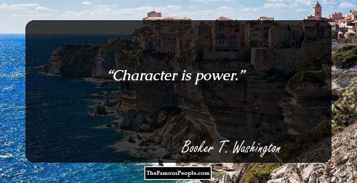 Character is power.