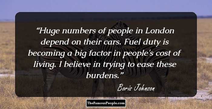 Huge numbers of people in London depend on their cars. Fuel duty is becoming a big factor in people's cost of living. I believe in trying to ease these burdens.