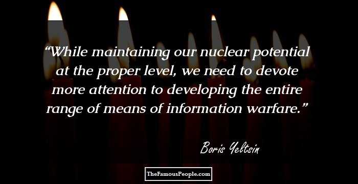 While maintaining our nuclear potential at the proper level, we need to devote more attention to developing the entire range of means of information warfare.