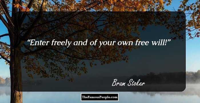 Enter freely and of your own free will!
