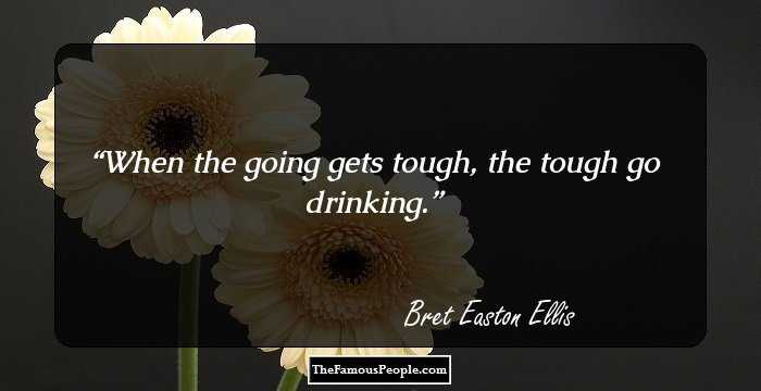 When the going gets tough, the tough go drinking.