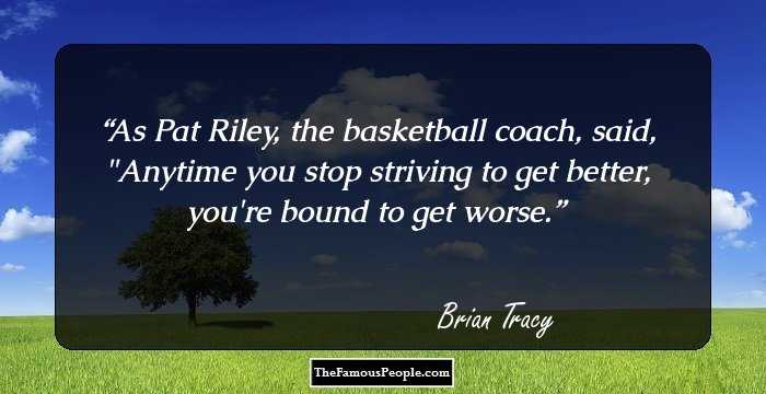 As Pat Riley, the basketball coach, said, 